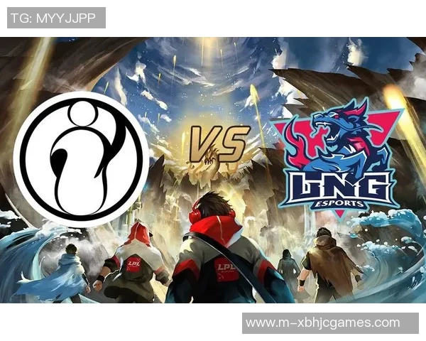 赛后复盘LNG与IG对决中的团队协作与战术分析探讨 赛后复盘LNG与IG对决中的团队协作与战术分析探讨